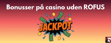 Casino Uden ROFUS Din Guide til Ansvarligt Spil