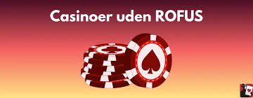 Casino Uden for Rofus En Guide til Spiloplevelser uden Begrænsninger